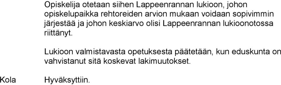 olisi Lappeenrannan lukioonotossa riittänyt.