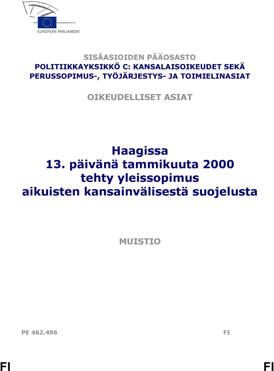 OIKEUDELLISET ASIAT Haagissa 13.