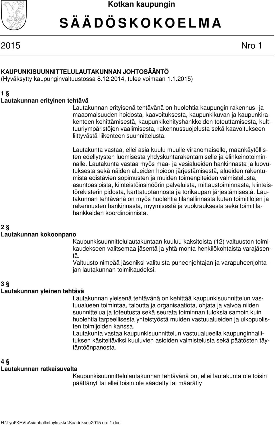 KAUPUNKISUUNNITTELULAUTAKUNNAN JOHTOSÄÄNTÖ (Hyväksytty kaupunginvaltuustossa 8.12