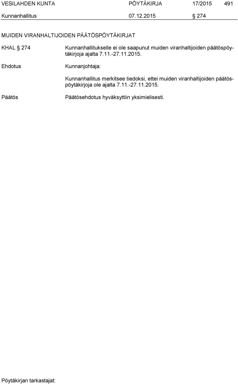 saapunut muiden viranhaltijoiden päätöspöytäkirjoja ajalta 7.11.-27.11.2015.