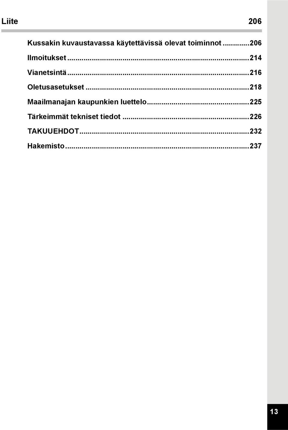 ..216 Oletusasetukset...218 Maailmanajan kaupunkien luettelo.