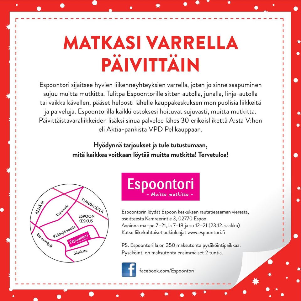 Espoontorilla kaikki ostoksesi hoituvat sujuvasti, muitta mutkitta. Päivittäistavaraliikkeiden lisäksi sinua palvelee lähes 30 erikoisliikettä A:sta V:hen eli Aktia-pankista VPD Pelikauppaan.