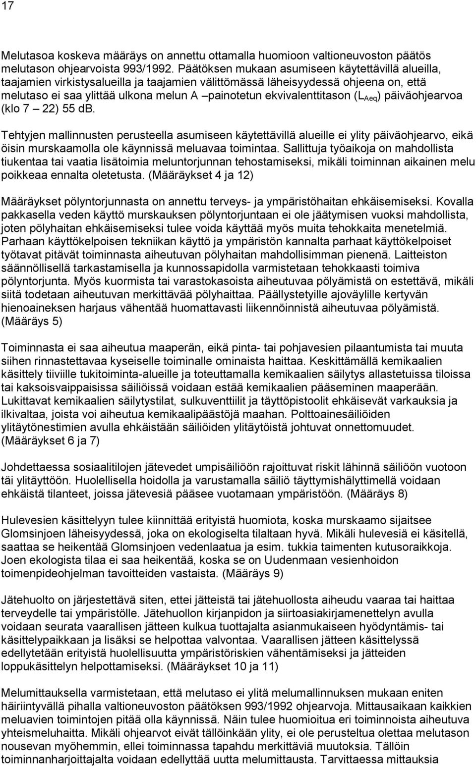 ekvivalenttitason (L Aeq ) päiväohjearvoa (klo 7 22) 55 db.