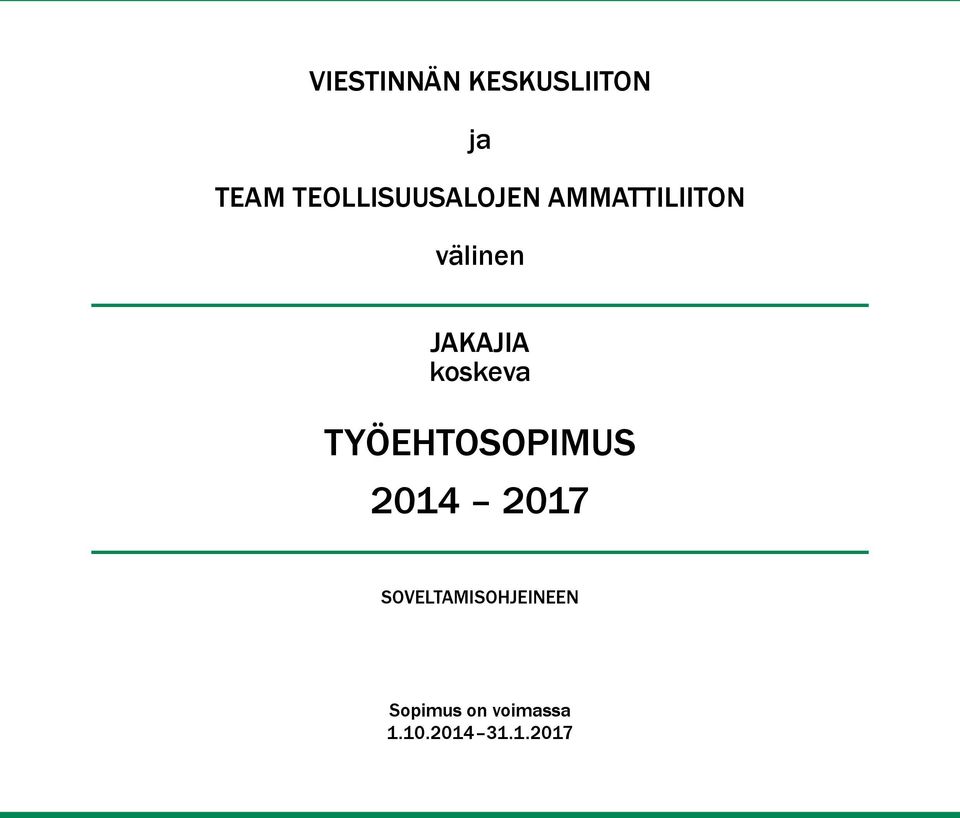 JAKAJIA koskeva TYÖEHTOSOPIMUS 2014 2017