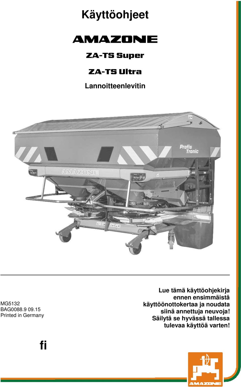 15 Printed in Germany Lue tämä käyttöohjekirja ennen