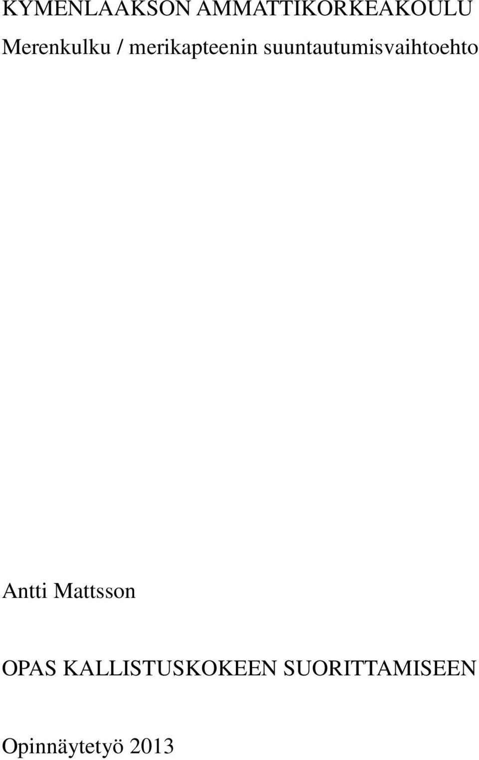 suuntautumisvaihtoehto Antti Mattsson