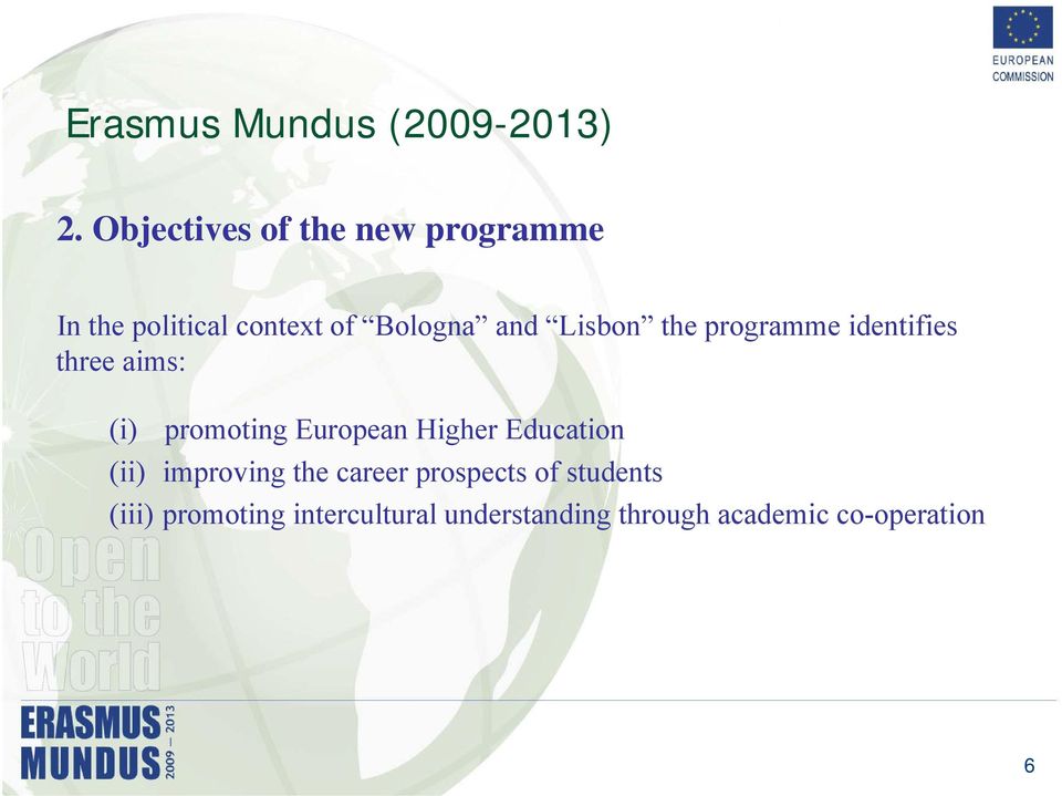 Lisbon the programme identifies three aims: (i) promoting European Higher