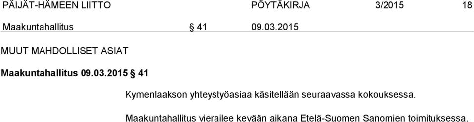 2015 41 Kymenlaakson yhteystyöasiaa käsitellään seuraavassa