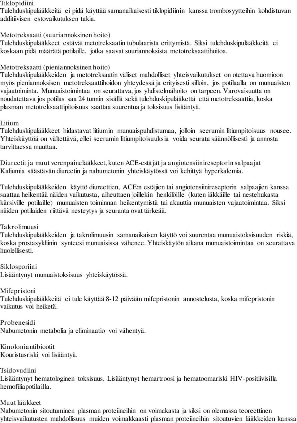 Siksi tulehduskipulääkkeitä ei koskaan pidä määrätä potilaille, jotka saavat suuriannoksista metotreksaattihoitoa.