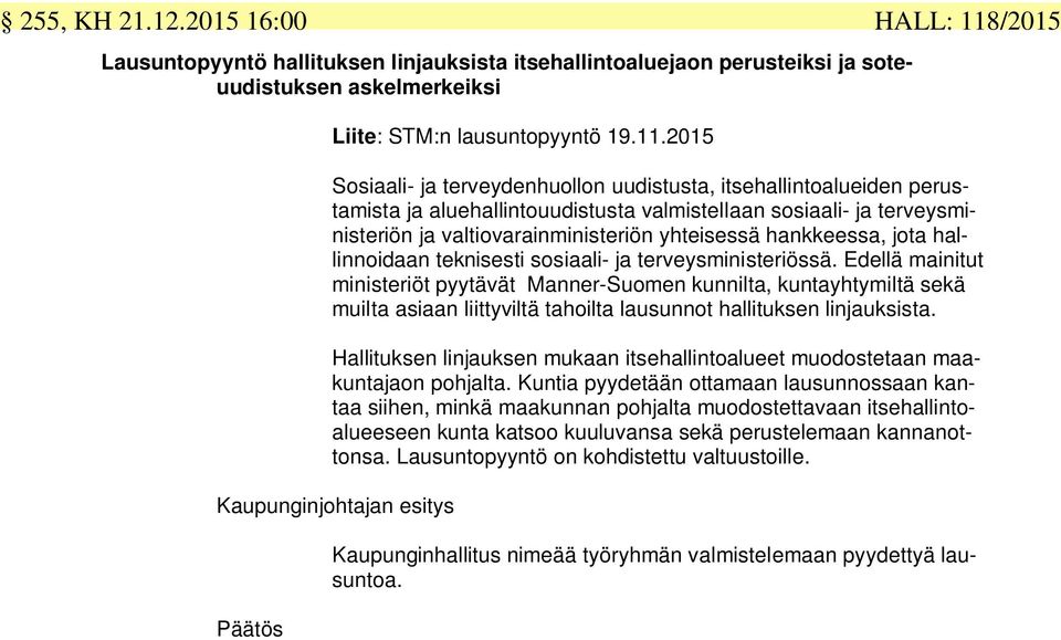 hankkeessa, jota hallinnoidaan teknisesti sosiaali- ja terveysministeriössä.