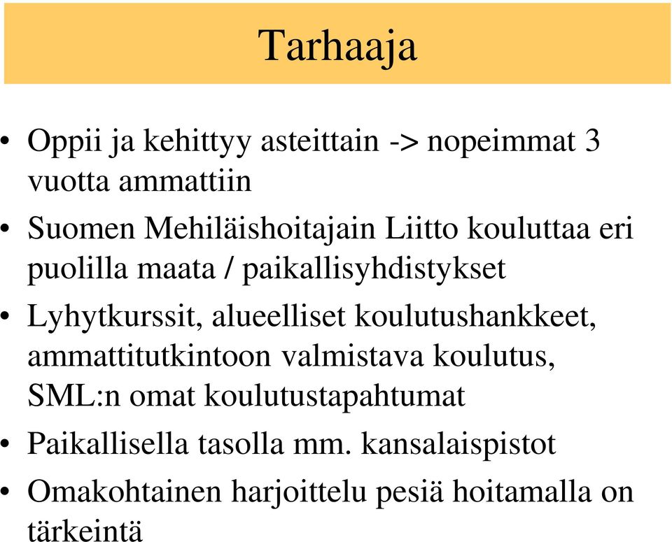 alueelliset koulutushankkeet, ammattitutkintoon valmistava koulutus, SML:n omat