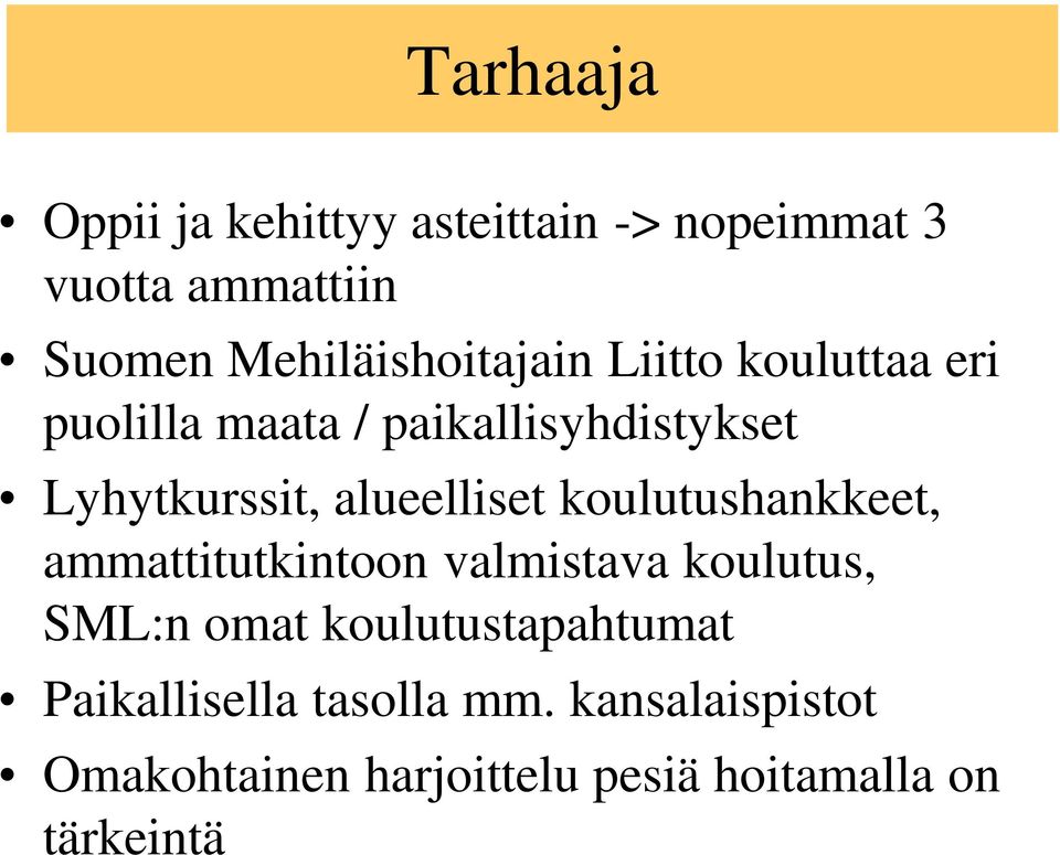 alueelliset koulutushankkeet, ammattitutkintoon valmistava koulutus, SML:n omat