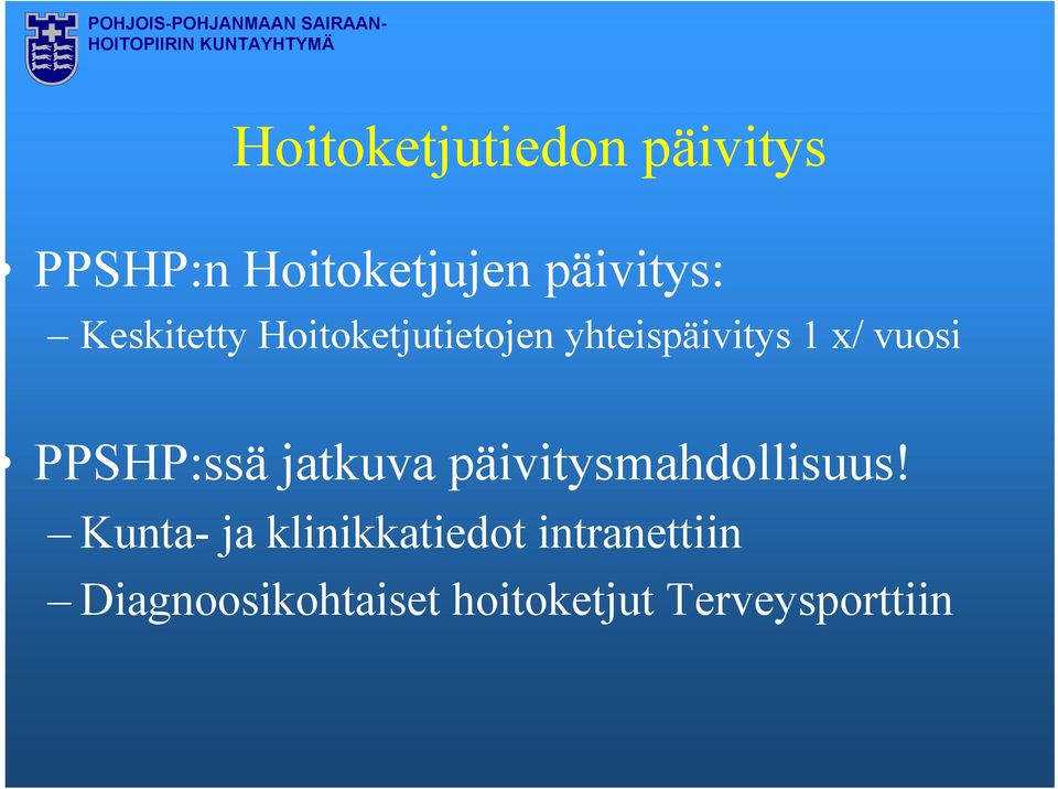 PPSHP:ssä jatkuva päivitysmahdollisuus!