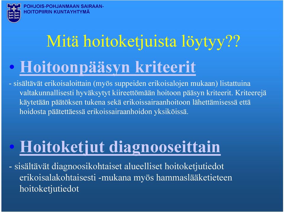 hyväksytyt kiireettömään hoitoon pääsyn kriteerit.