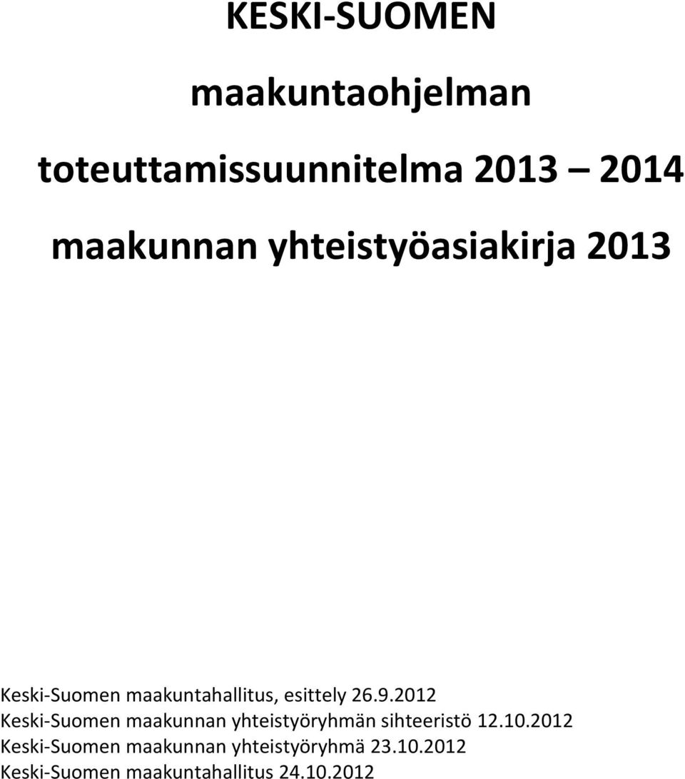 2012 Keski-Suomen maakunnan yhteistyöryhmän sihteeristö 12.10.