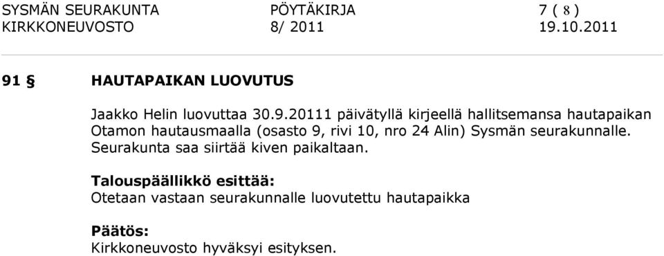 20111 päivätyllä kirjeellä hallitsemansa hautapaikan Otamon hautausmaalla (osasto 9, rivi