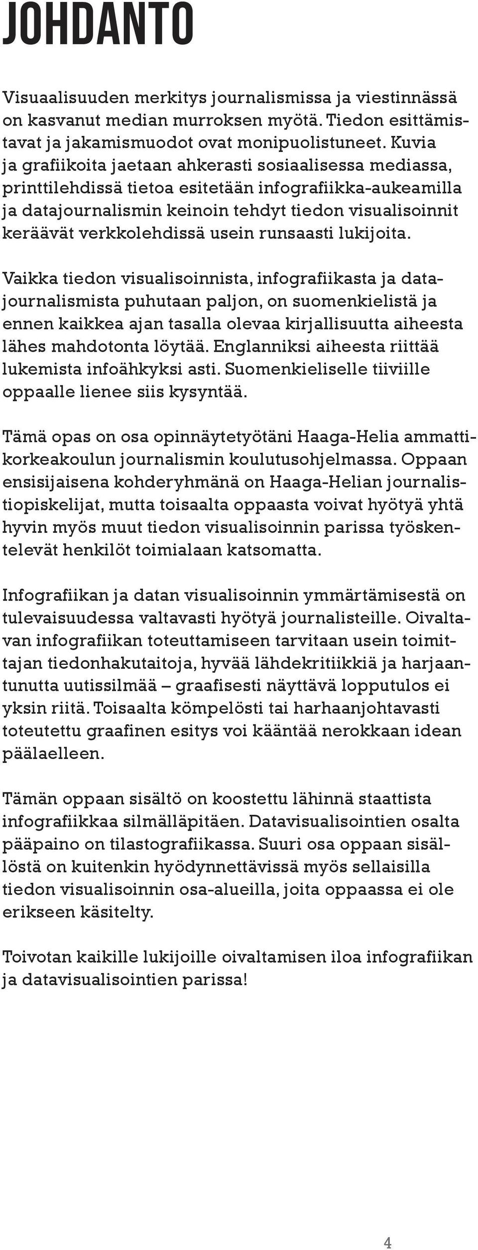 verkkolehdissä usein runsaasti lukijoita.