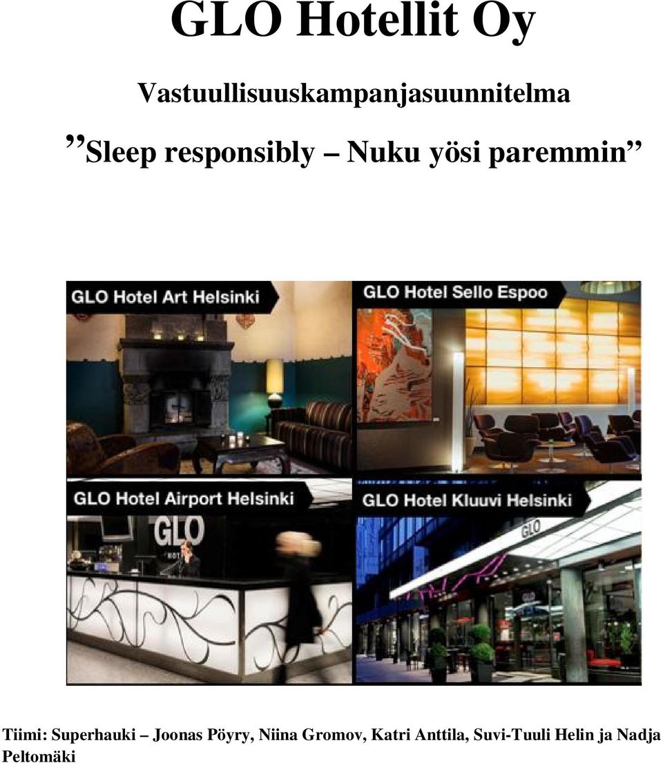 responsibly Nuku yösi paremmin Tiimi:
