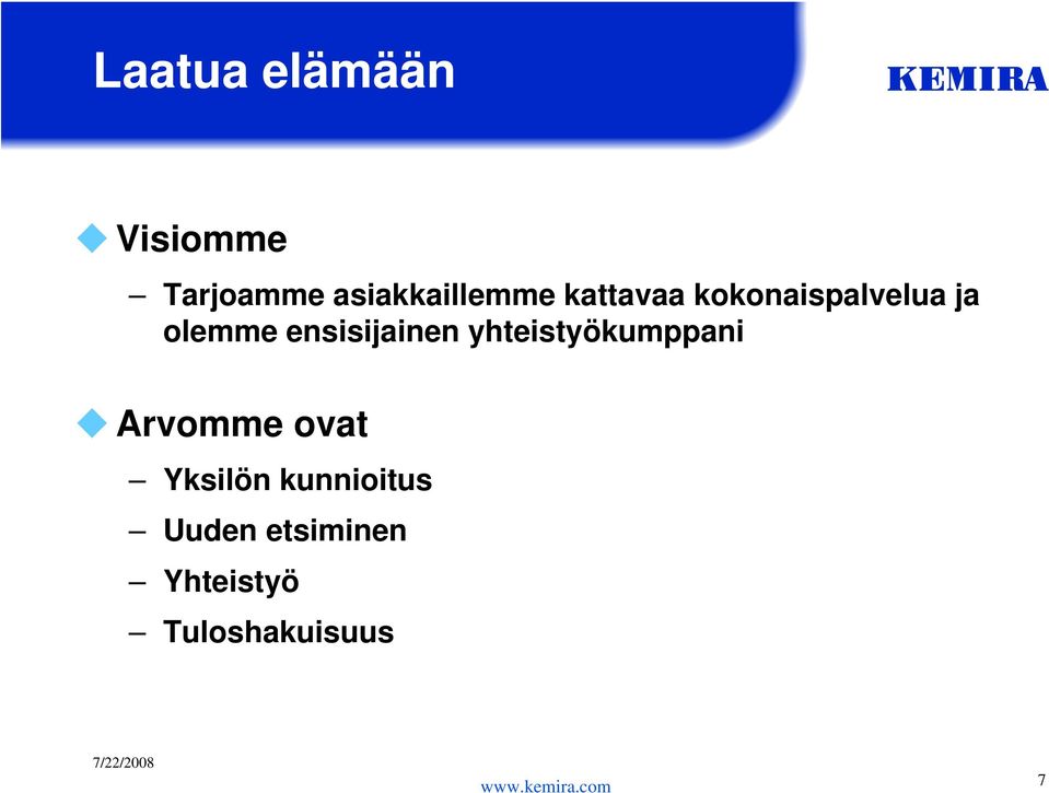 yhteistyökumppani Arvomme ovat Yksilön kunnioitus