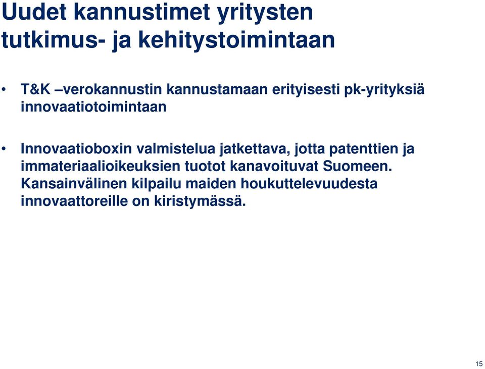 valmistelua jatkettava, jotta patenttien ja immateriaalioikeuksien tuotot