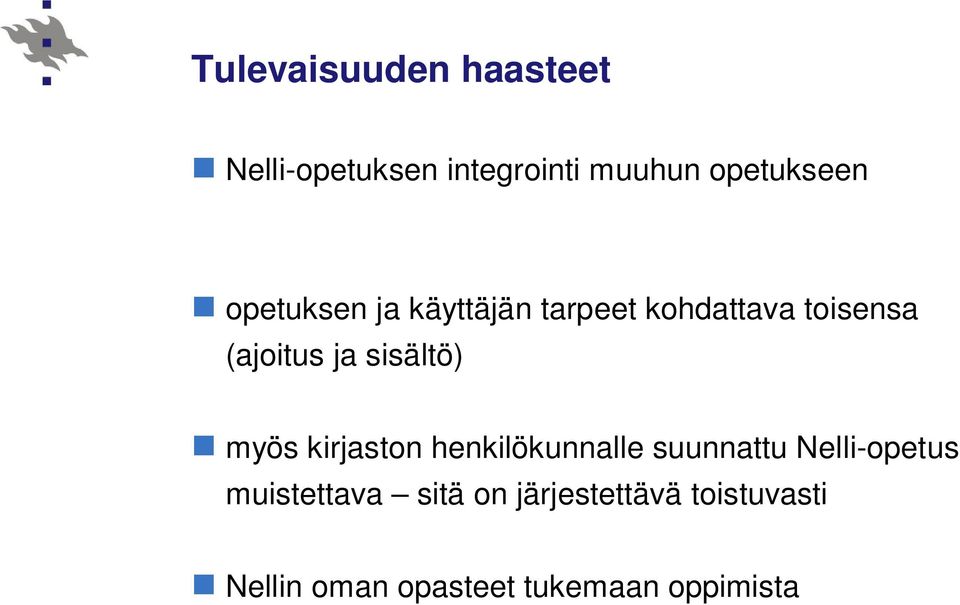 sisältö) myös kirjaston henkilökunnalle suunnattu Nelli-opetus