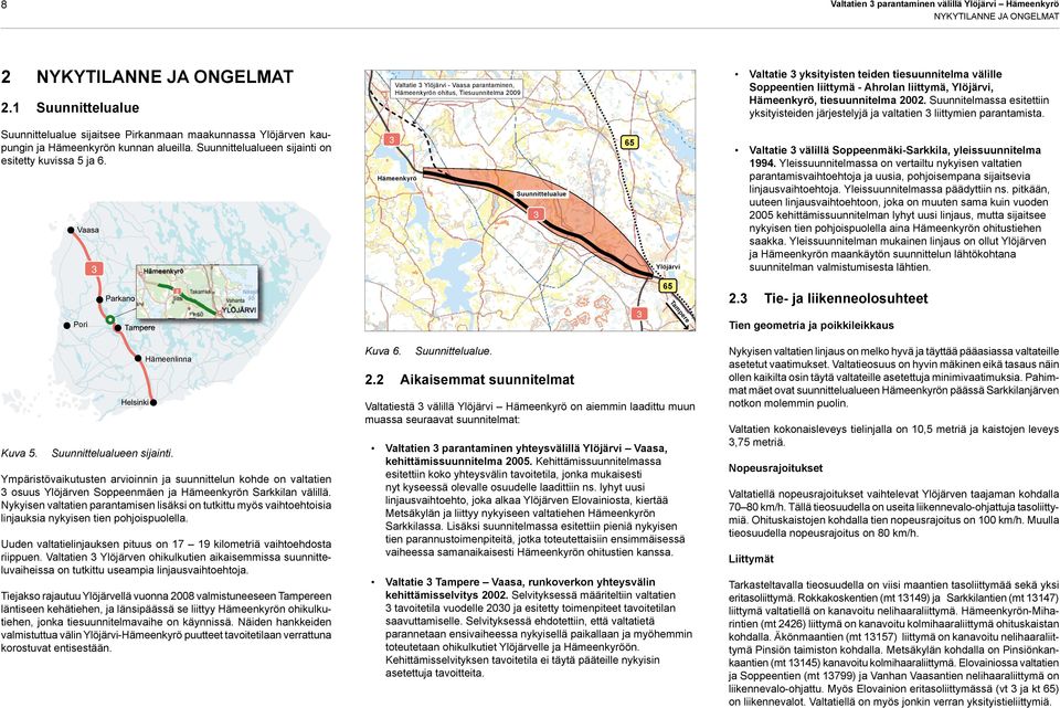 Ylöjärvi, Hämeenkyrö, tiesuunnitelma 2002. Suunnitelmassa esitettiin yksityisteiden järjestelyjä ja valtatien 3 liittymien parantamista.