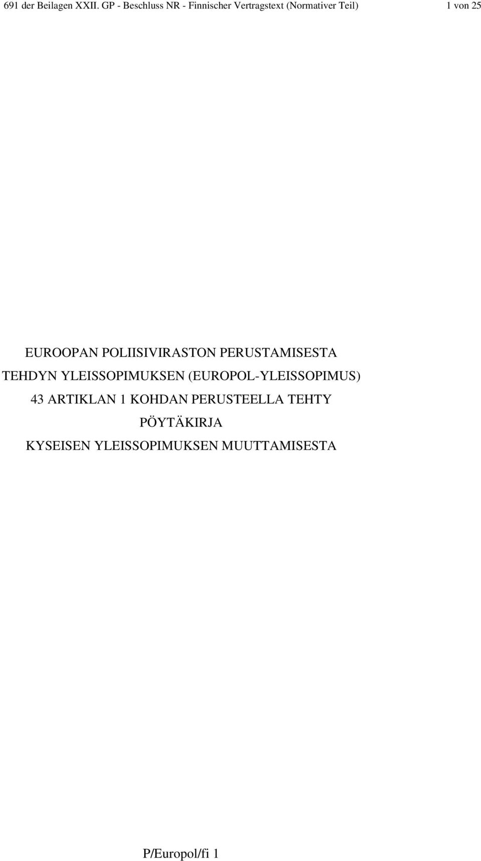 EUROOPAN POLIISIVIRASTON PERUSTAMISESTA TEHDYN YLEISSOPIMUKSEN