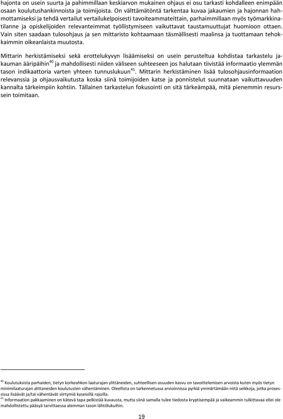 relevanteimmat työllistymiseen vaikuttavat taustamuuttujat huomioon ottaen.