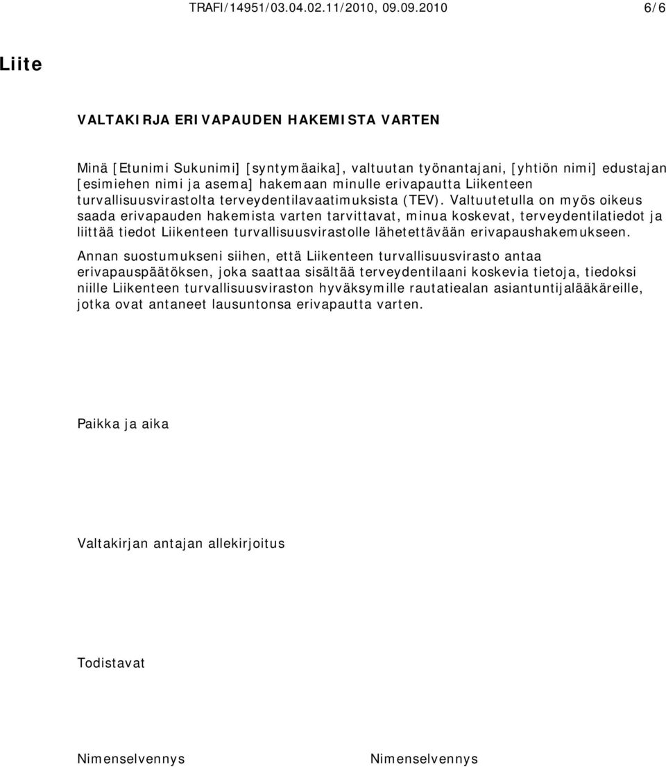 Liikenteen turvallisuusvirastolta terveydentilavaatimuksista (TEV).