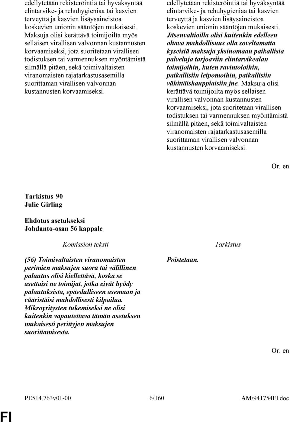 toimivaltaisten viranomaisten rajatarkastusasemilla suorittaman virallisen valvonnan kustannusten korvaamiseksi.