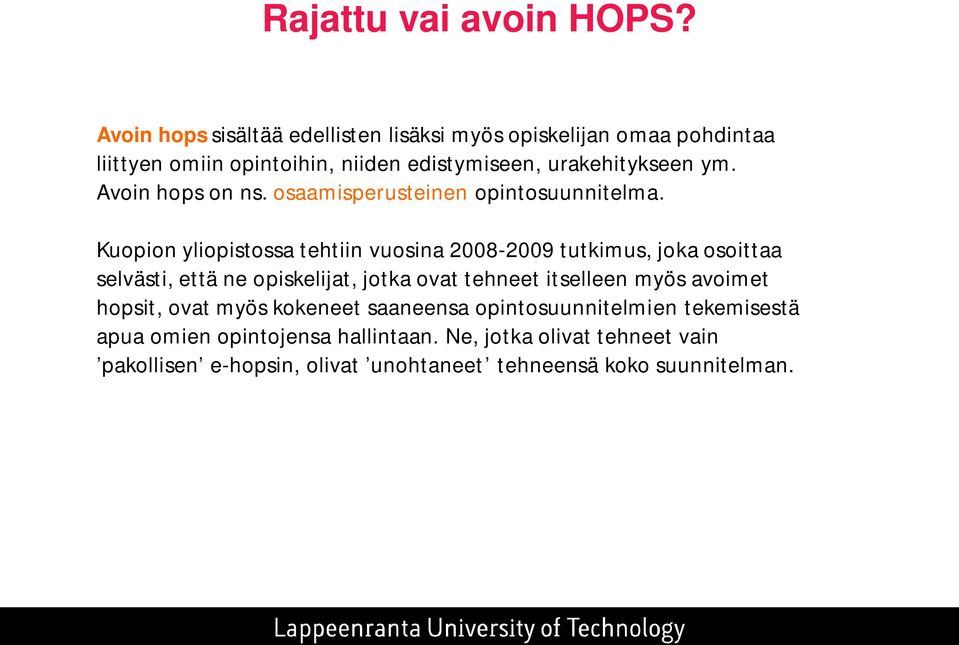 Avoin hops on ns. osaamisperusteinen opintosuunnitelma.