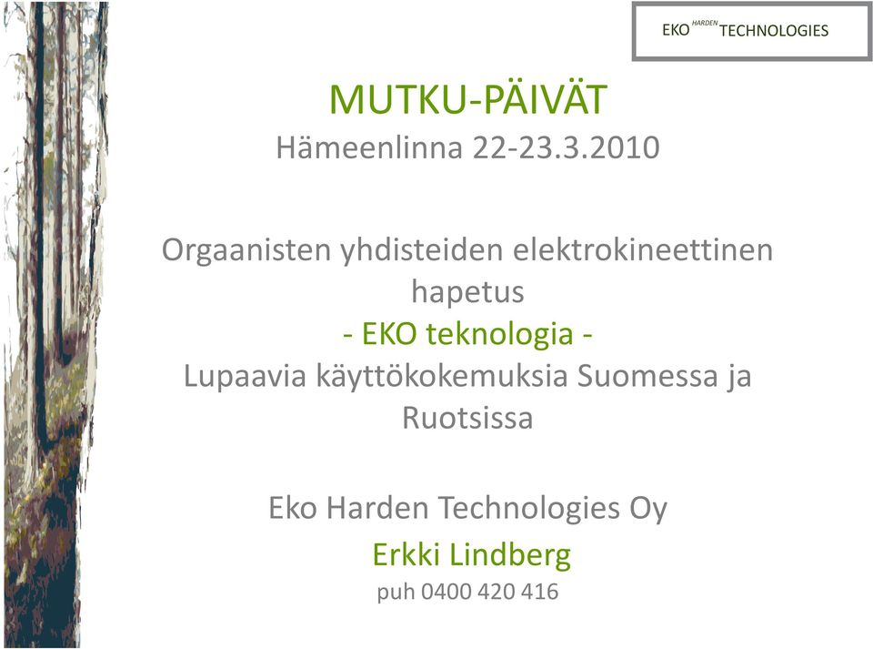 hapetus -EKO teknologia - Lupaavia käyttökokemuksia