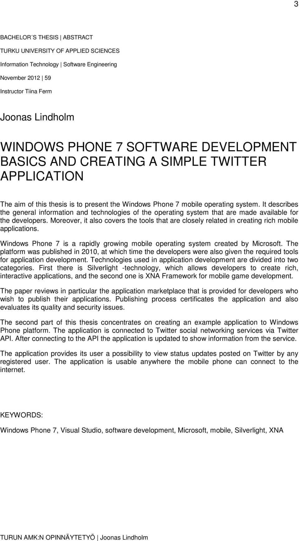 It describes the general information and technologies of the operating system that are made available for the developers.