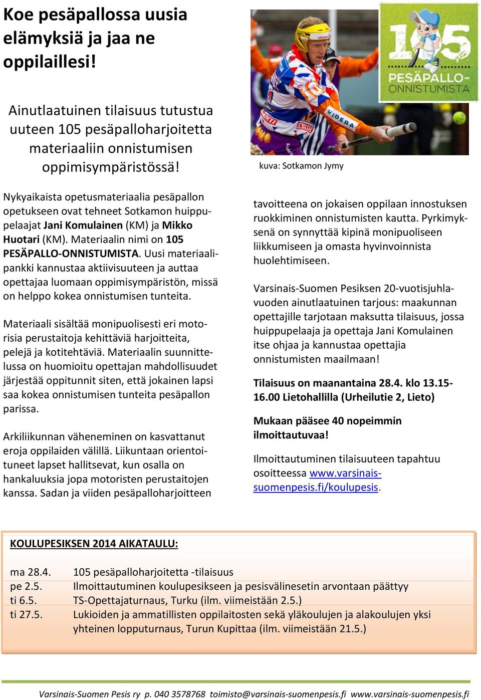 Uusi materiaalipankki kannustaa aktiivisuuteen ja auttaa opettajaa luomaan oppimisympäristön, missä on helppo kokea onnistumisen tunteita.
