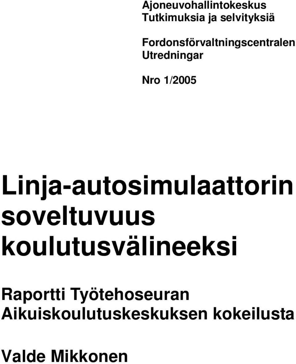 Linja-autosimulaattorin soveltuvuus koulutusvälineeksi