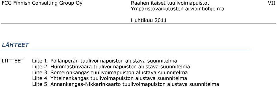 Hummastinvaara tuulivoimapuiston alustava suunnitelma Liite 3.