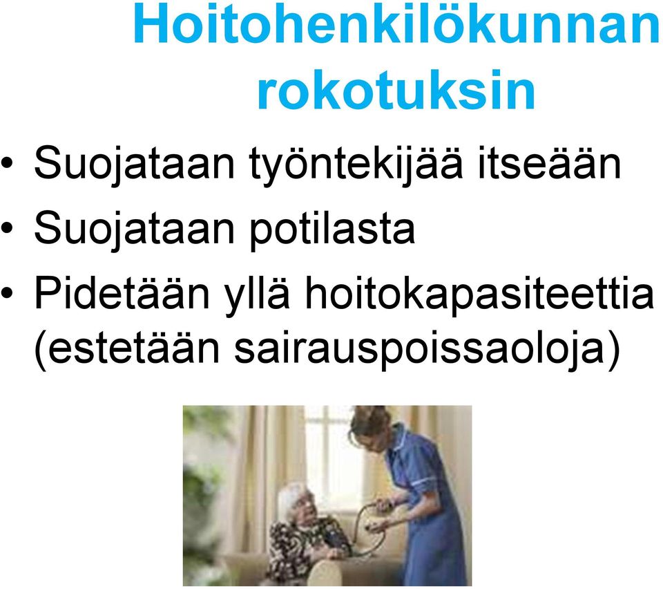 Suojataan potilasta Pidetään yllä