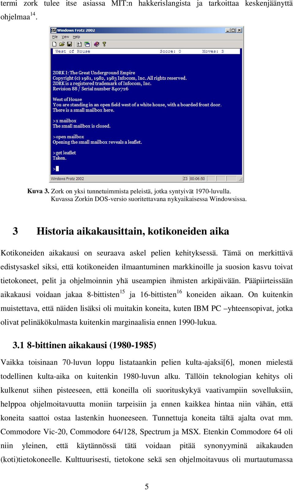 Tämä on merkittävä edistysaskel siksi, että kotikoneiden ilmaantuminen markkinoille ja suosion kasvu toivat tietokoneet, pelit ja ohjelmoinnin yhä useampien ihmisten arkipäivään.