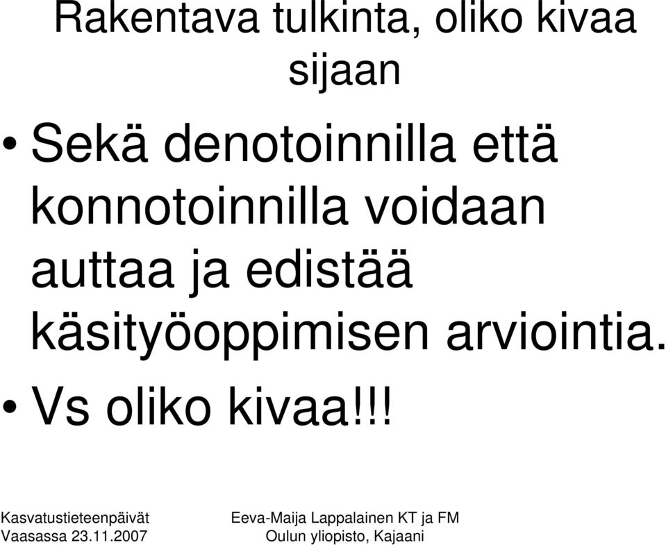 konnotoinnilla voidaan auttaa ja