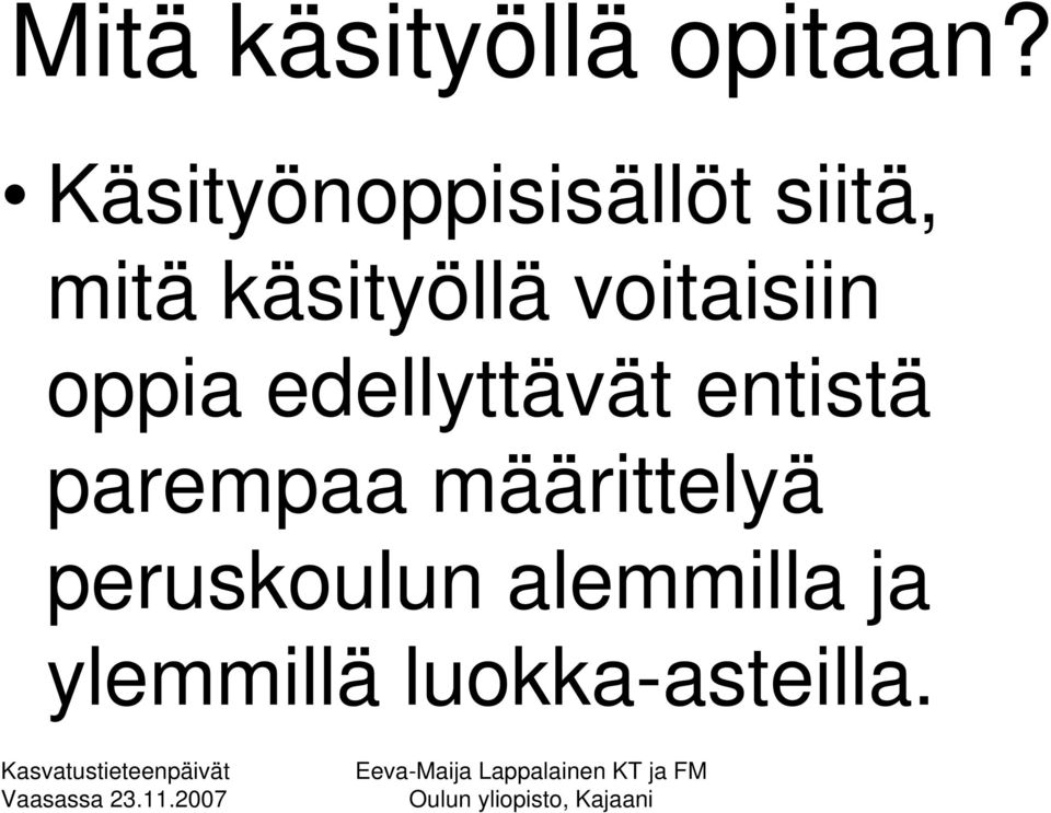 voitaisiin oppia edellyttävät entistä