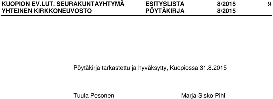 hyväksytty, Kuopiossa