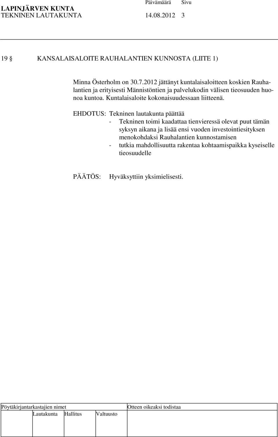 Kuntalaisaloite kokonaisuudessaan liitteenä.