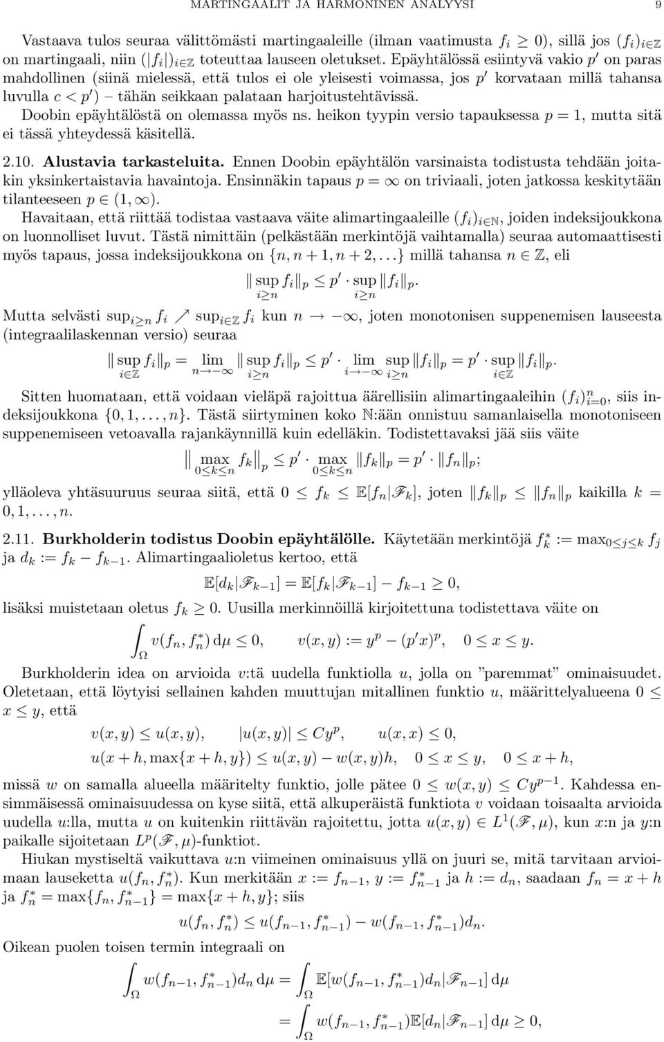 Doobin epäyhtälöstä on olemassa myös ns. heikon tyypin versio tapauksessa p = 1, mutta sitä ei tässä yhteydessä käsitellä. 2.1. Alustavia tarkasteluita.