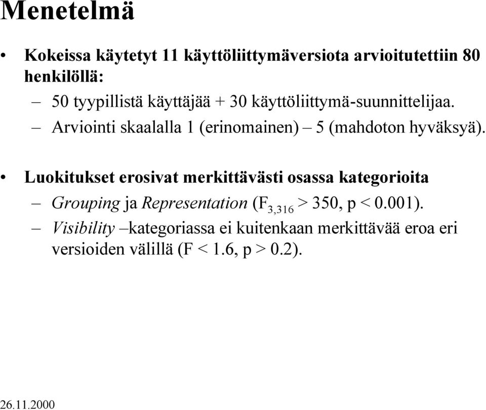 Arviointi skaalalla 1 (erinomainen) 5 (mahdoton hyväksyä).