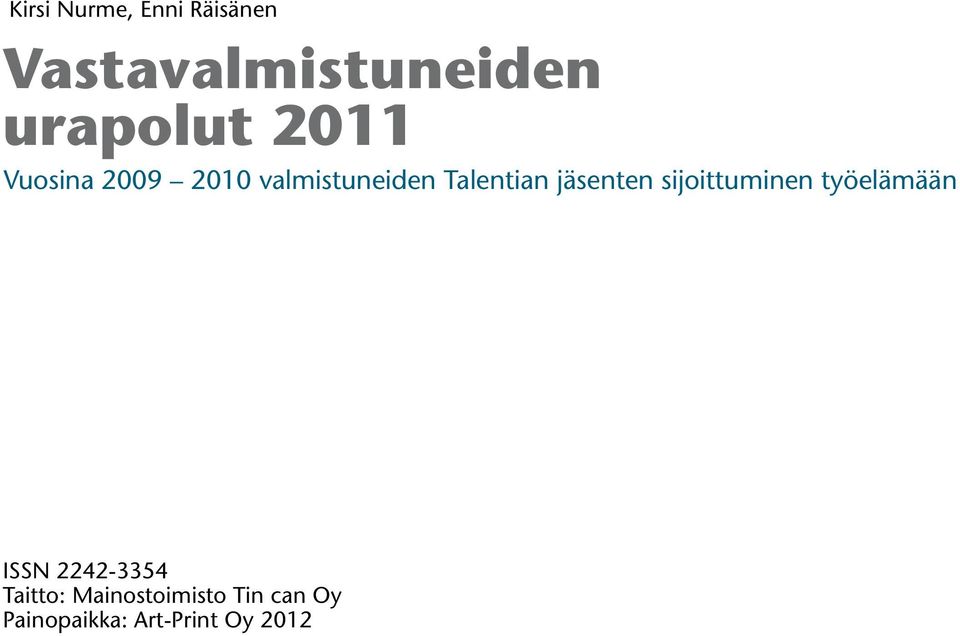 Talentian jäsenten sijoittuminen työelämään ISSN