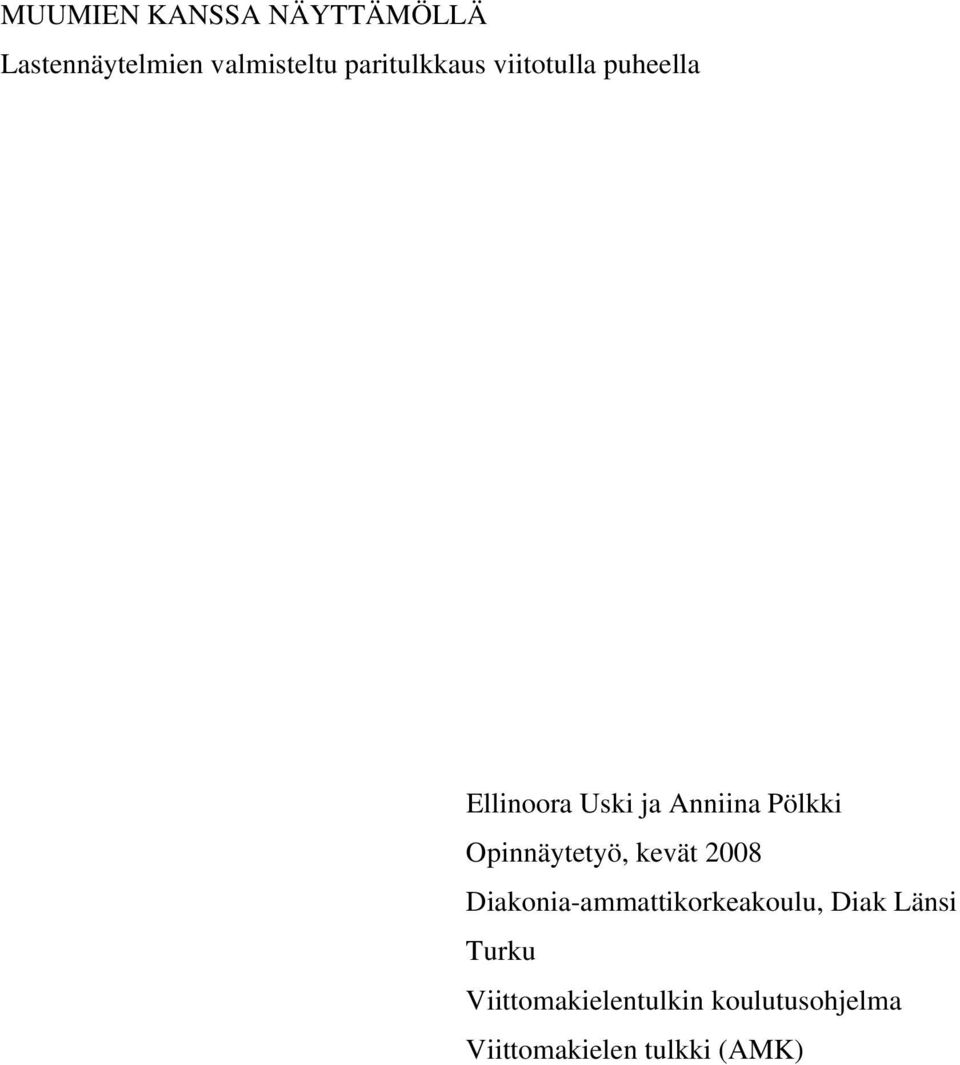 Pölkki Opinnäytetyö, kevät 2008 Diakonia-ammattikorkeakoulu,