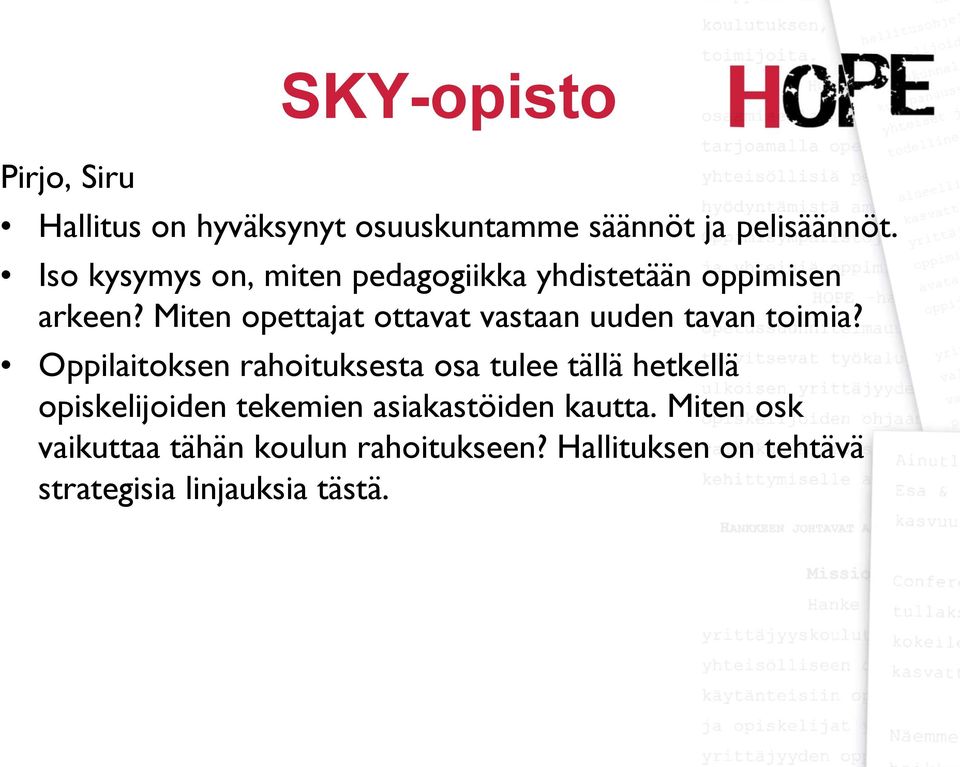Miten opettajat ottavat vastaan uuden tavan toimia?