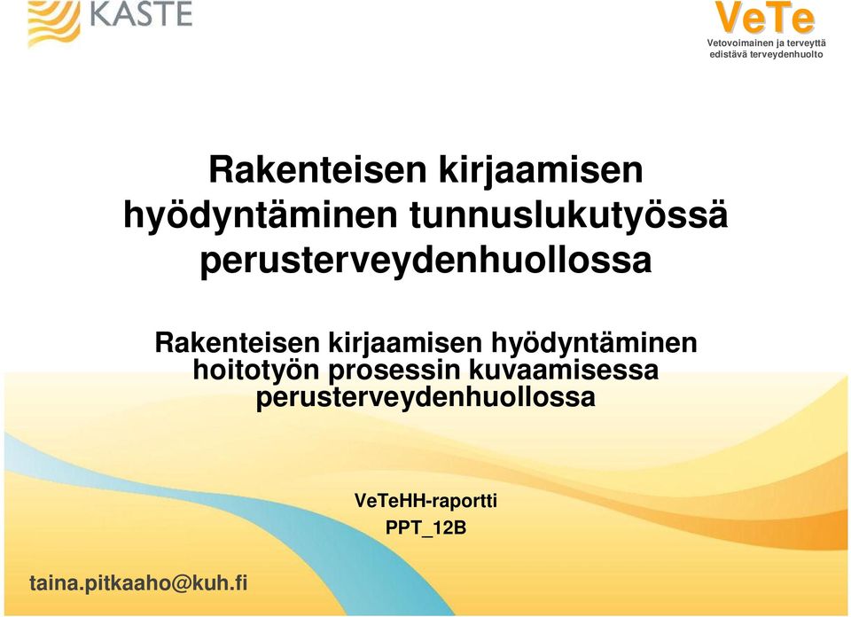 hyödyntäminen hoitotyön prosessin kuvaamisessa