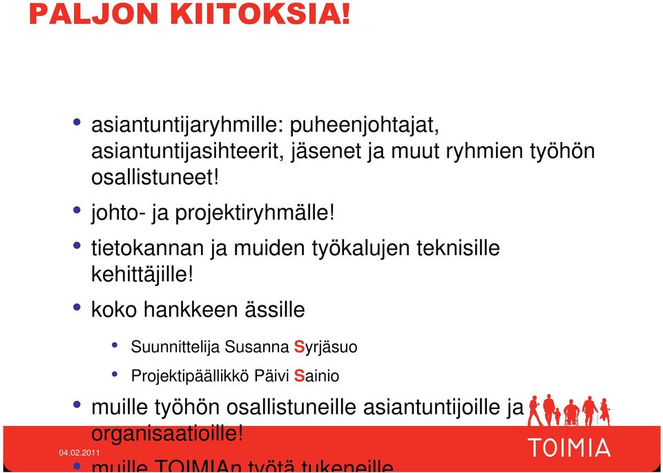 osallistuneet! johto- ja projektiryhmälle!