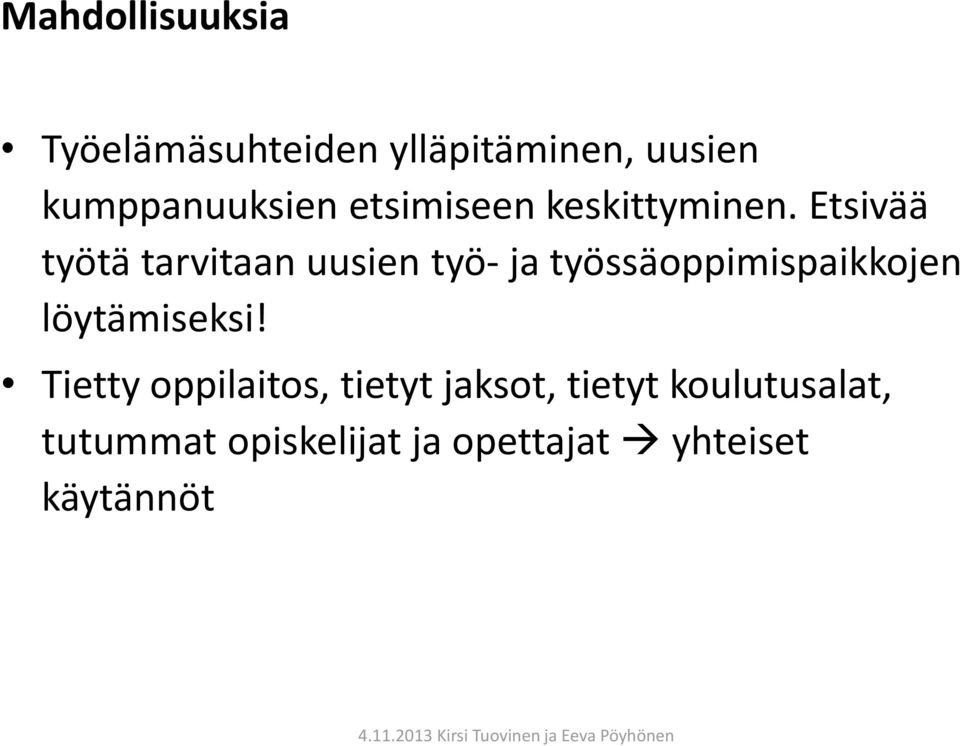 Etsivää työtä tarvitaan uusien työ- ja työssäoppimispaikkojen